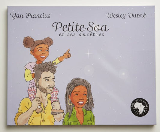 Petite Soa et ses ancêtres – Livre jeunesse identité afro - caribéenne | Yan Francius & Wesley Dupré en Livres artisanal africain - KaolackCreations